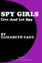 [Spy Girls 02] • Live and Let Spy